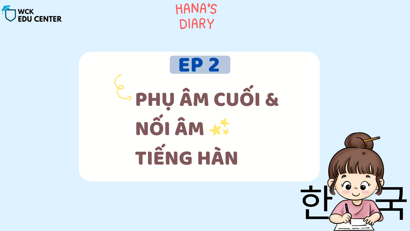 Hana’s Study Diary ep2: Phụ âm cuối và nối âm