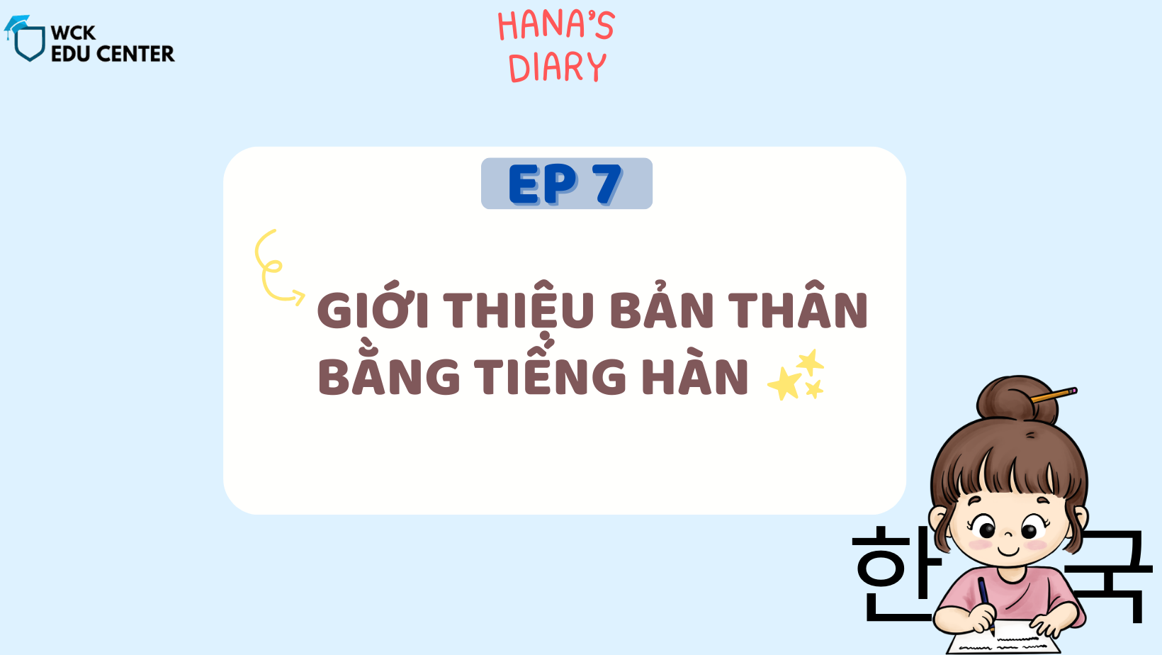 Hana’s Study Diary ep7: Giới thiệu bản thân