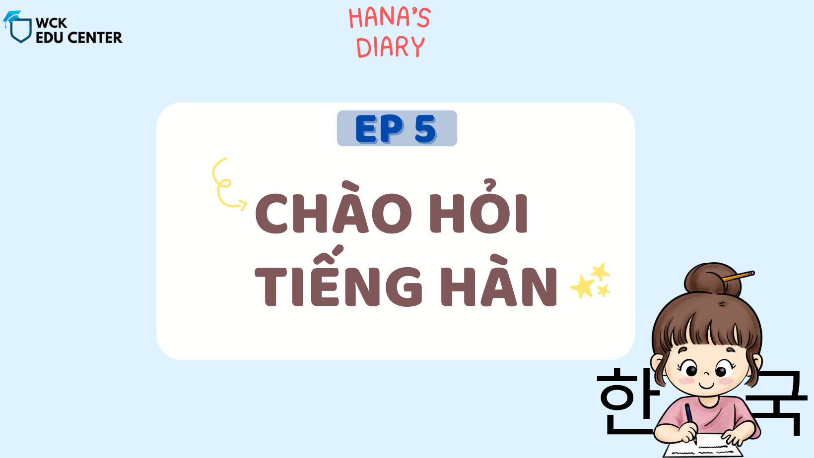 Hana’s Study Diary ep5: Chào hỏi