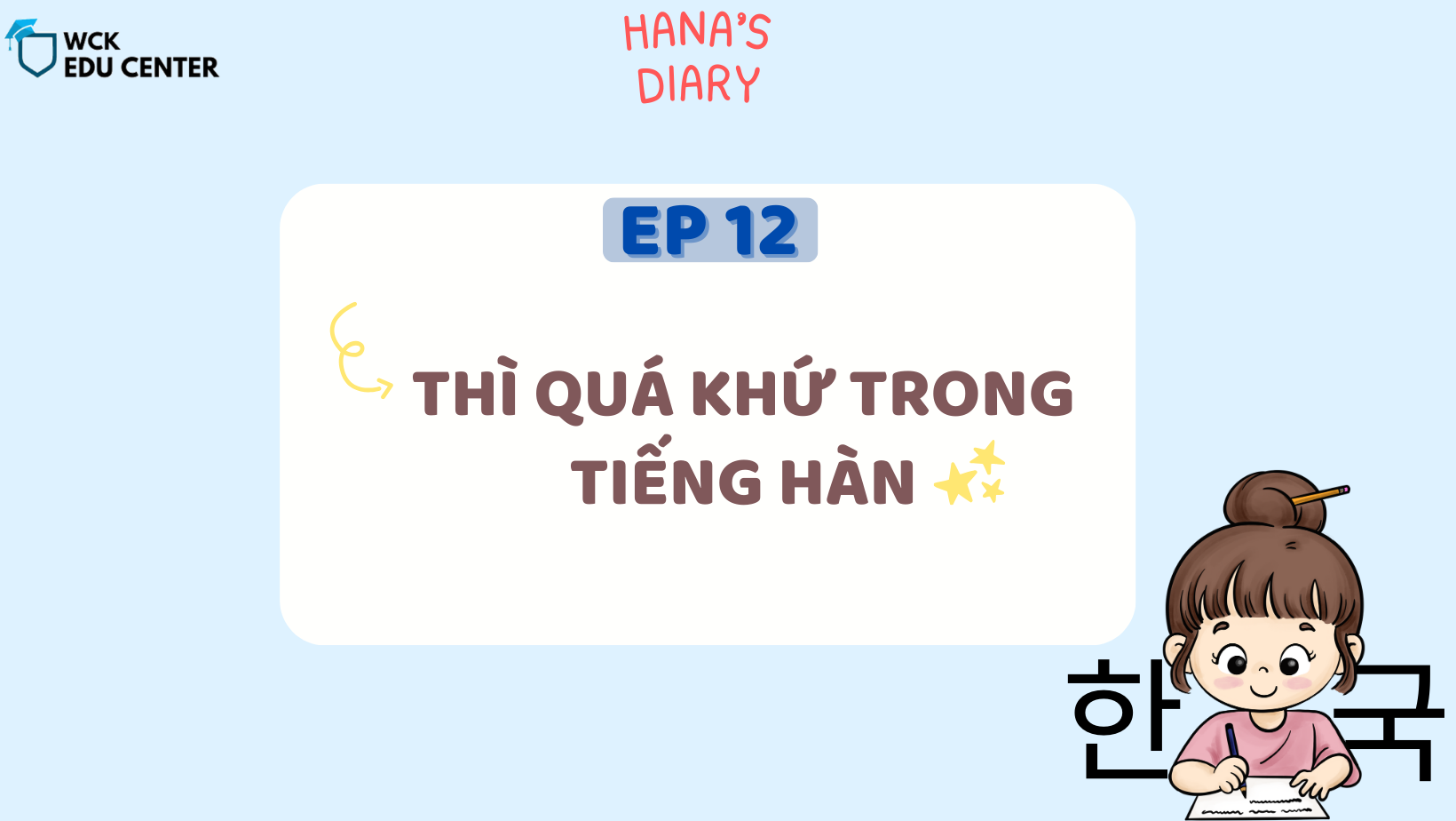 Hana’s Study Diary ep12: Thì quá khứ